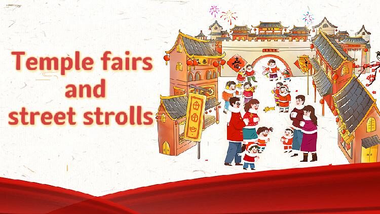 Temple fairs and street strolls: A joyful start to the new year