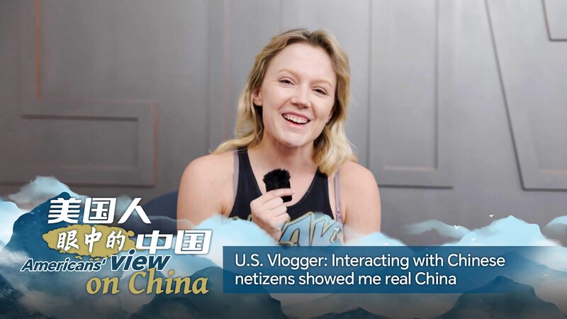 U.S. influencer: Talking with Chinese netizens showed me real China video poster