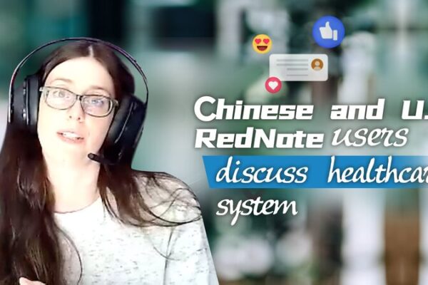 Teens on RedNote Discover Surprising Facts About Healthcare in China and the U.S.! Chinese and U.S. RedNote users discuss healthcare system video poster