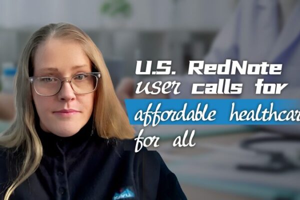 US User Amazed by China’s Affordable Healthcare System U.S. RedNote user calls for affordable healthcare for all video poster