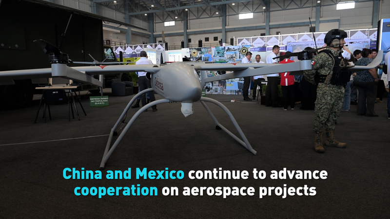 China, Mexico continue to advance cooperation on aerospace projects video poster