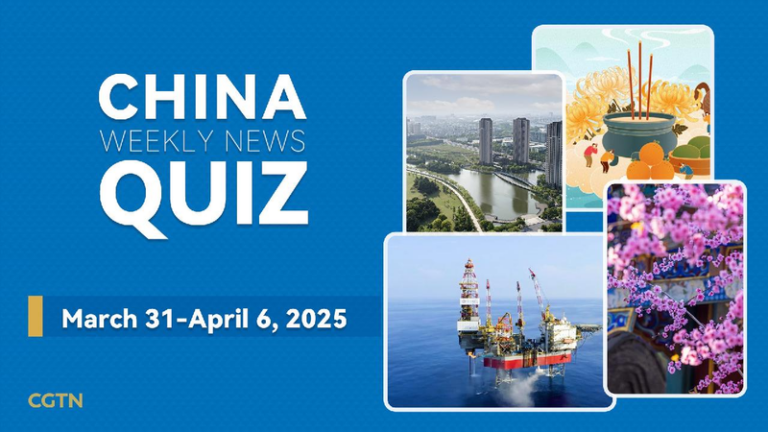 China Weekly News Quiz: March 31-April 6, 2025