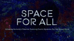 Space for All: Exploring the Universe Together! π Space for All: Explore the universe for the benefit of all humankind