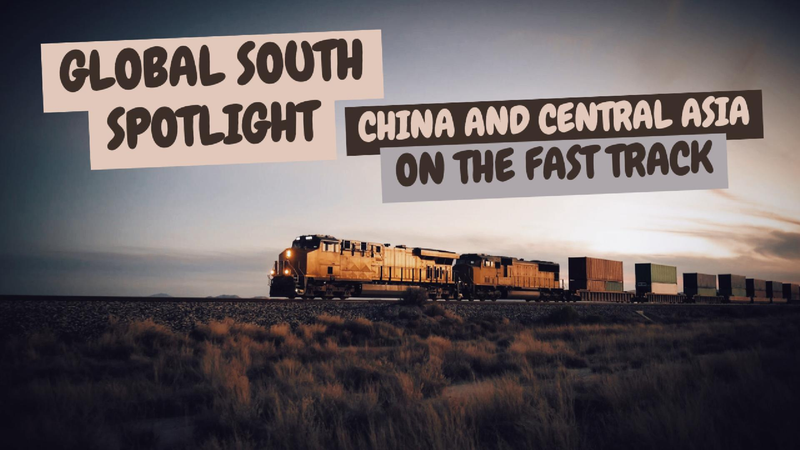 Global South Spotlight: China and Central Asia on the fast track video poster