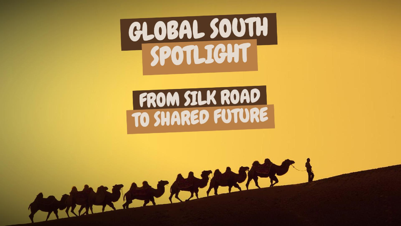 Global South Spotlight: From Silk Road to shared future video poster