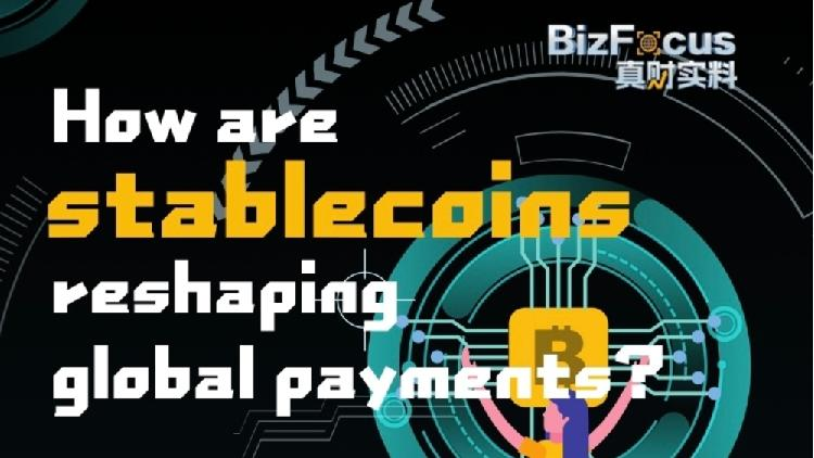 How are stablecoins reshaping global payments?