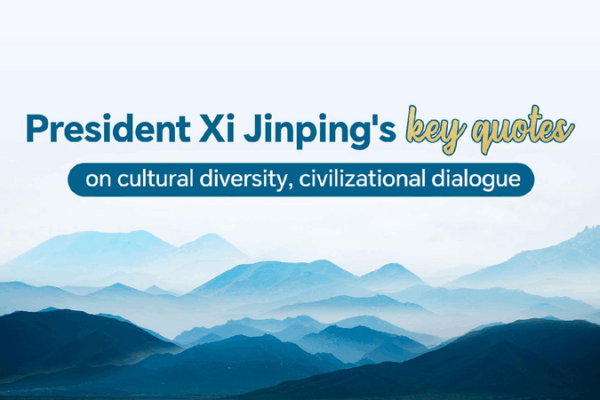 Xi's key quotes on cultural diversity and civilizational dialogue
